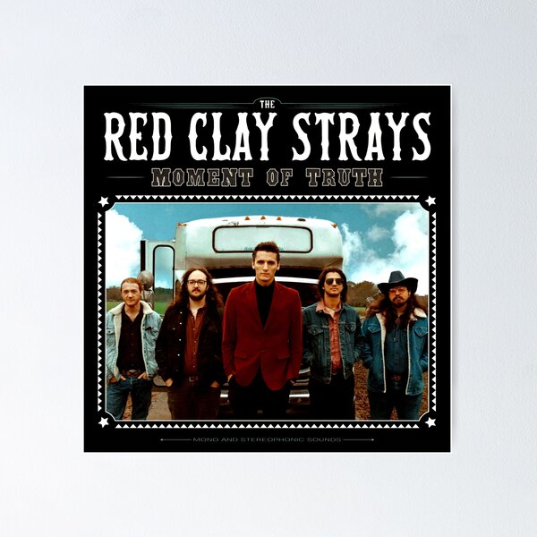 moment of truth red clay starys band Poster   product Offical red clay strays Merch