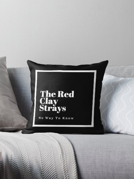 no way to know red clay starys band Throw Pillow   product Offical red clay strays Merch